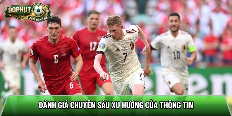Đánh giá chuyên sâu xu hướng của thông tin