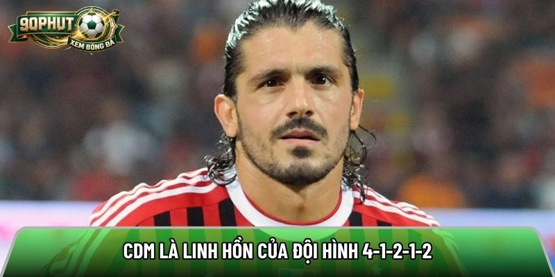 CDM là linh hồn của đội hình 4-1-2-1-2