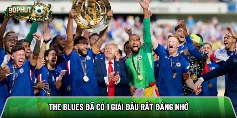 The Blues đã có 1 giải đấu rất đáng nhớ